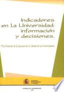 Plan nacional de evaluación de la calidad de las universidades. Indicadores en la universidad: información y decisiones