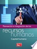 Planeación e Integración de los Recursos Humanos, 2a.ed.