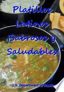Platillos Latinos Isabrosos y Saludables!