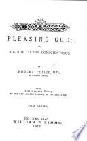 Pleasing God; Or a Guide to the Conscientious