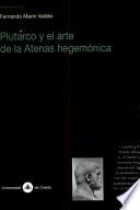 Plutarco y el arte de la Atenas hegemónica
