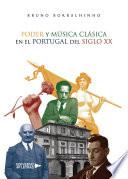Poder y Música Clásica en el Portugal del siglo XX