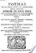 Poëmas de la única poetisa americana, musa dézima, soror Juana Inés de la Cruz