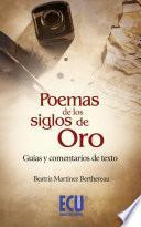 Poemas de los Siglos de Oro: Guías y comentarios de texto