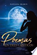 Poemas En Tres Cánticos