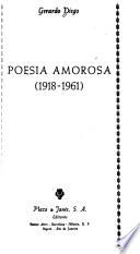 Poesía amorosa, (1918-1961).