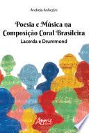 Poesia e Música na Composição Coral Brasileira: Lacerda & Drummond