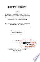 Poesias Lìricas de D. Juan Bautista de Arriaza, reducidas a un solo volumen, que comprende los géneros erotico, descriptivo y heroico