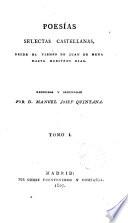 Poesias selectas castellanas desde el tiempo de Juan de Mena hasta nuestros dias, recogidos y ordenados por M. Quintana
