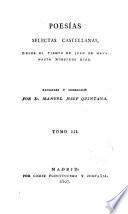 Poesias selectas castellanas desde el tiempo de Juan de Mena hasta nuestros dias, recogidos y ordenados por M. Quintana