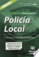 Policía Local. Corporaciones Locales de Andalucía. Temario Volumen 1