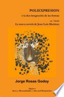 POLIEXPRESION o la des-integraci’_n de las formas en / desde La nueva novela de Juan Luis Mart’_nez