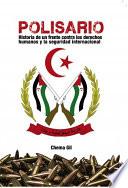 Polisario: Historia de un frente contra los derechos humanos y la seguridad internacional