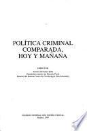 Política criminal comparada, hoy y mañana