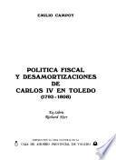 Politica fiscal y desamortizaciones de Carlos IV en Toledo, 1793-1808