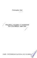 Política, Iglesia y partidos en Colombia, 1886-1953