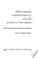 Política monetaria, estabilidad financiera y desarrollo económico en Centroamérica