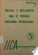 Política y reglamento para el personal profesional internacional