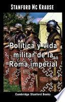 Política y vida militar de la Roma imperial