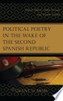 Political Poetry in the Wake of the Second Spanish Republic