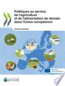 Politiques au service de l’agriculture et de l’alimentation de demain dans l’Union européenne (version abrégée)