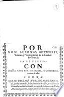 Por don Alfonso Gutiérrez, vezino y veintiquatro de la ciudad de Granada en el pleyto con doña Andrea Gallardo y consortes, vezinos de ella, sobre que se declare aver lugar el recurso, que ha intentado,... en razon de la herencia de doña Mariana Gallardo, muger que fue de dicho don Alfonso
