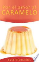Por El Amor Al Caramelo