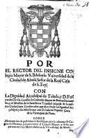 Por el Rector del insigne Colegio Mayor de San Ildefonso Vniuersidad de la Ciudad de Alcalá ... con la Dignidad Arçobispal de Toledo y D. Fernando Dauila Carrillo ... sobre manutencion de possesion de iurisdicion para la cobrança ...