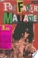 Por favor, mátame