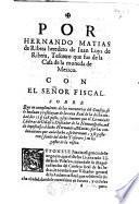 Por H. M. de Ribera, heredero de Juan Luys de Ribera, tesorero que fue de la casa de la moneda de Mexico, con el señor fiscal, etc
