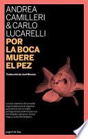 Por la Boca Muere el Pez