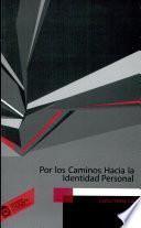 Por Los Caminos Hacia la Identidad Personal