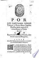Por los capitanes Tomas Tidiman, y Tomas Dauis Ingleses, Maestres de los nauios Catalina Honor, y Tuson de oro. Con Reymundo Escheret Irlandes, dueño del nauio la Margarita. Sobre si los dichos capitanes fueron culpados en el alçamiento, y robo del dicho nauio la Margarita