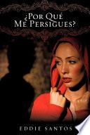Por Qu Me Persigues?