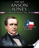Por Qué Anson Jones Es Importante En Texas (Why Anson Jones Matters to Texas)