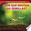 ¿por Qué Brotan Las Semillas? (How Seeds Sprout)