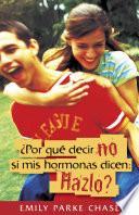 Por Que Decir No Si MIS Hormonas Dicen