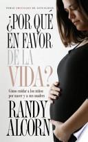 Por Que En Favor De La Vida/ Why Pro-life
