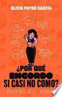 ¿Por qué engordo si casi no como?
