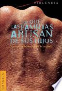 Por Qué Las Familias Abusan de Sus Hijos