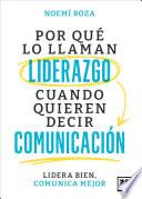 Por qué lo llaman liderazgo cuando quieren decir comunicación