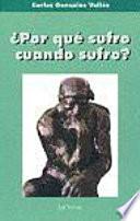 Por qué sufro cuando sufro?