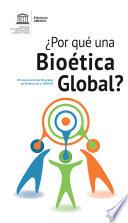 ¿Por qué una Bioética Global?