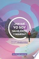 ¿Por qué yo soy salud, éxito y riqueza?