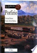 Porfirio: La ambición. 1867-1884