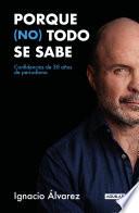 Porque (no) todo se sabe