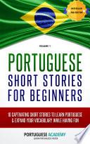 Portuguese: Portuguese Short Stories For Beginners - 10 Captivating Short Stories to Learn Portuguese & Expand Your Vocabulary While Having Fun