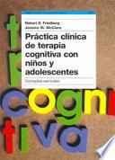 Práctica clínica de terapia cognitiva con niños y adolescentes