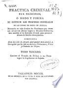 Practica criminal por principios o Modo y forma de instruir los procesos criminales de las causas de oficio de justicia