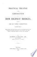 Practical treatise on the construction of iron highway bridges
